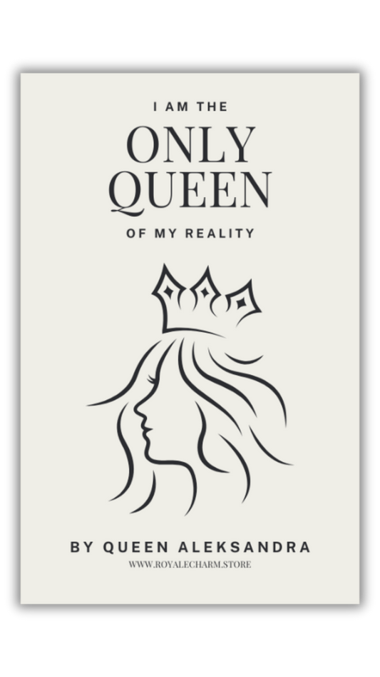"I am the Only Queen of my reality" - e-book